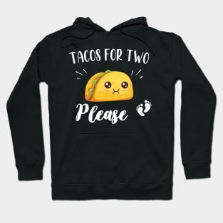 Tacos for two please - Cute Pregnancy Announcement Gift Hoodie